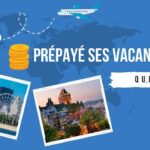 Prépayer ses vacances aux Québec (canada)