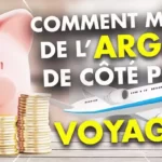 💶 COMMENT mettre de côté pour VOYAGER PLUS